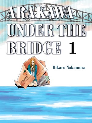 cover image of Arakawa Under the Bridge, Volume 1